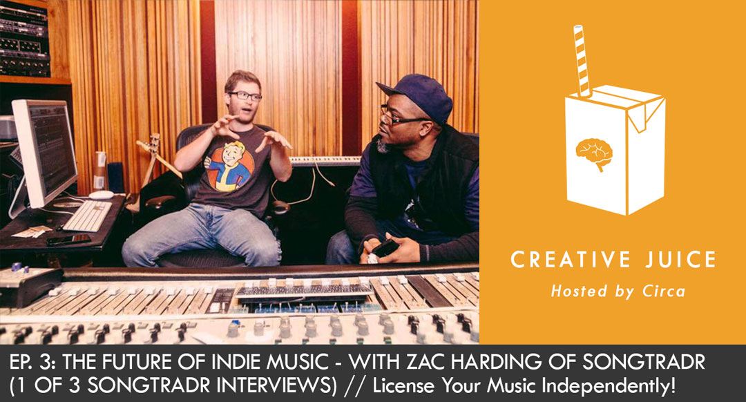 Songtradr Music Licensing Zac Harding Creative Juice Podcast Indepreneur