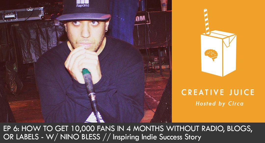 10000 fans Music marketing Nino Bless Indepreneur Creative Juice Podcast